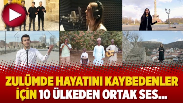 Zulümde hayatını kaybedenler için 10 ülkeden ortak ses…