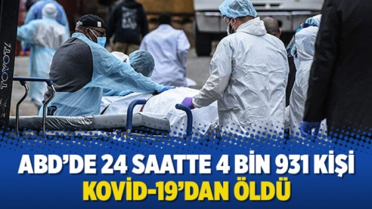 ABD’de 24 saatte 4 bin 931 kişi Kovid-19’dan öldü