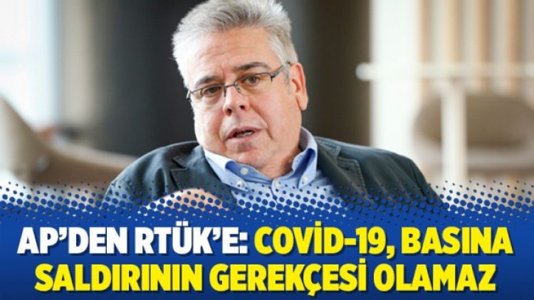 AP’den RTÜK’e: Covid-19, basına saldırının gerekçesi olamaz