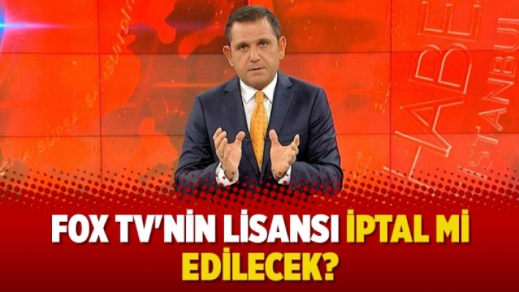FOX TV’nin lisansı iptal mi edilecek?