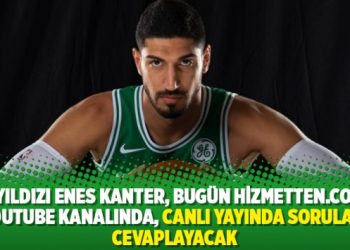 Enes Kanter, bugün Hizmetten.com’un YouTube kanalında, canlı yayında soruları cevaplayacak