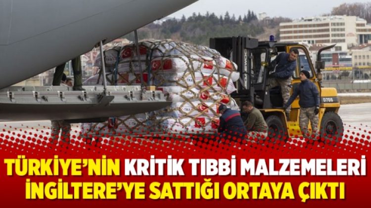 Türkiye’nin kritik tıbbi malzemeleri İngiltere’ye sattığı ortaya çıktı