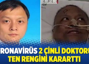 Koronavirüs 2 Çinli doktorun ten rengini kararttı