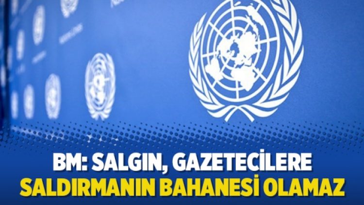 BM: Salgın, gazetecilere saldırmanın bahanesi olamaz