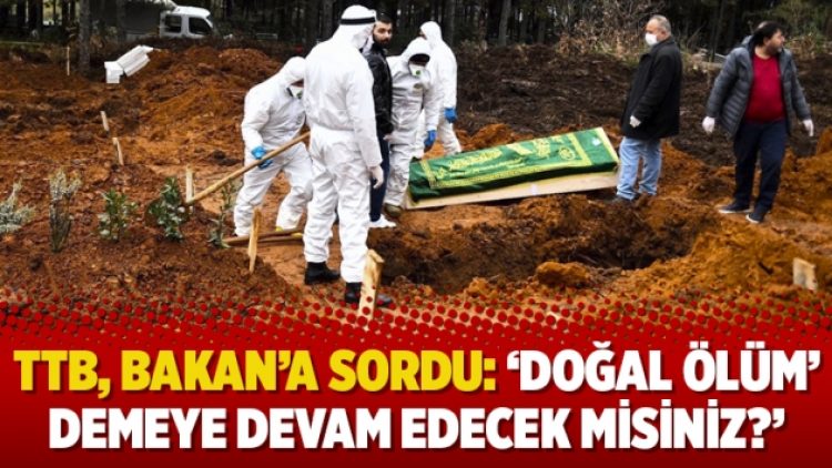 TTB, Bakan’a sordu: ‘Doğal ölüm’ demeye devam edecek misiniz?’