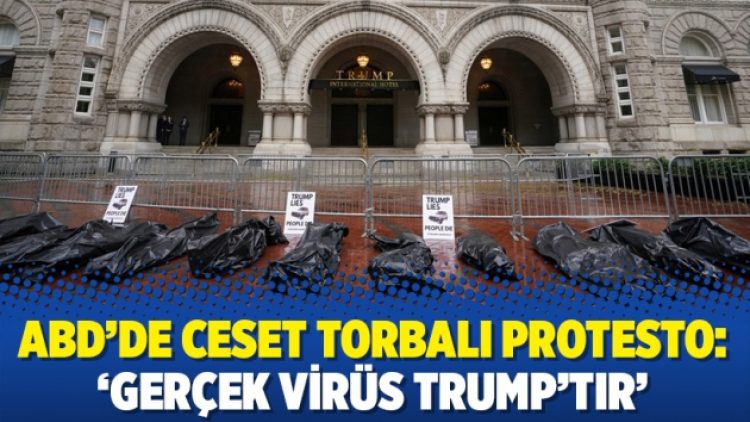 ABD’de ceset torbalı protesto: ‘Gerçek virüs Trump’tır’