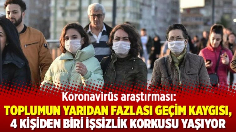 Toplumun yarıdan fazlası geçim kaygısı, 4 kişiden biri işsizlik korkusu yaşıyor
