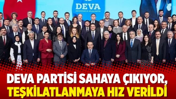 DEVA Partisi sahaya çıkıyor, teşkilatlanmaya hız verildi