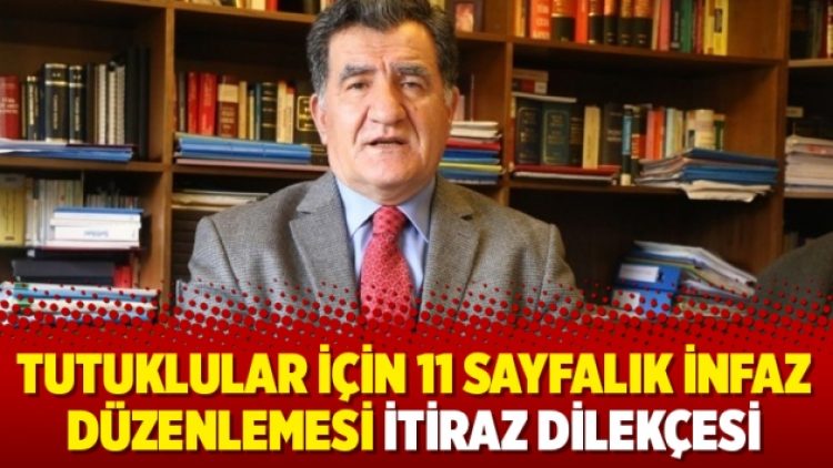 Tutuklular için 11 sayfalık infaz düzenlemesi itiraz dilekçesi