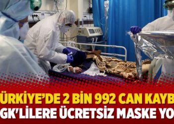 Türkiye’de 2 bin 992 can kaybı: SGK’lilere ücretsiz maske yok