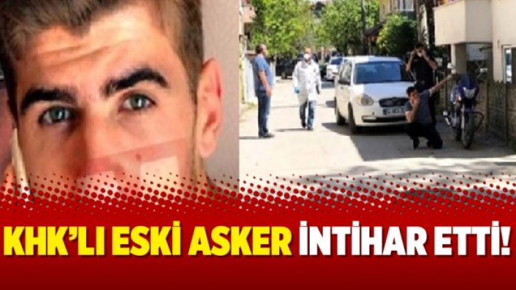 KHK’lı eski asker intihar etti!