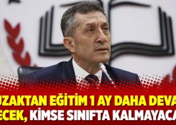 “Uzaktan eğitim 1 ay daha devam edecek, kimse sınıfta kalmayacak”