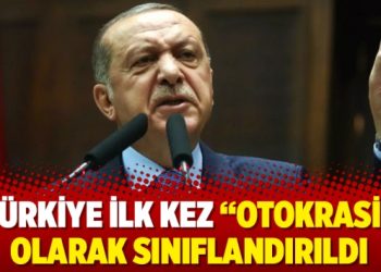 Türkiye ilk kez “otokrasi” olarak sınıflandırıldı