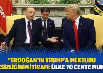 “Erdoğan’ın Trump’a mektubu çaresizliğinin itirafı: Ülke 70 cente muhtaç”