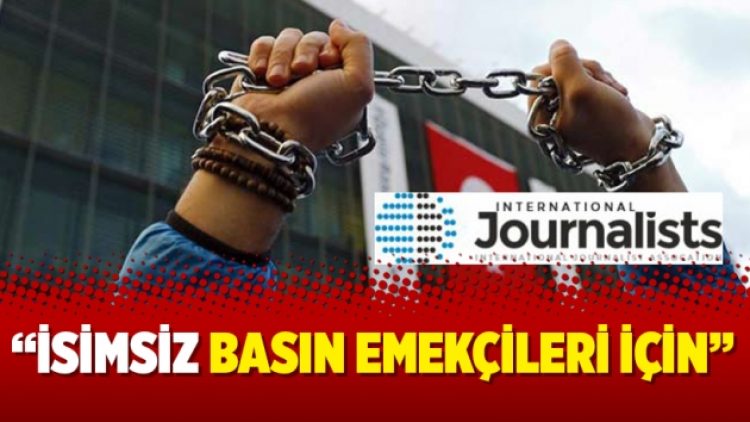 “İsimsiz Basın Emekçileri İçin”