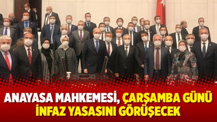Anayasa Mahkemesi, Çarşamba günü infaz yasasını görüşecek