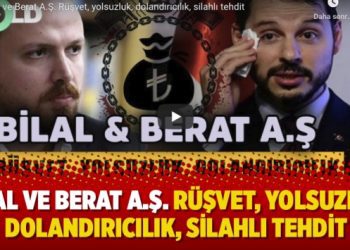 Bilal ve Berat A.Ş. Rüşvet, yolsuzluk, dolandırıcılık, silahlı tehdit