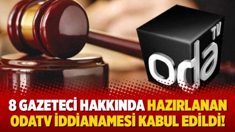 8 gazeteci hakkında hazırlanan OdaTV iddianamesi kabul edildi!