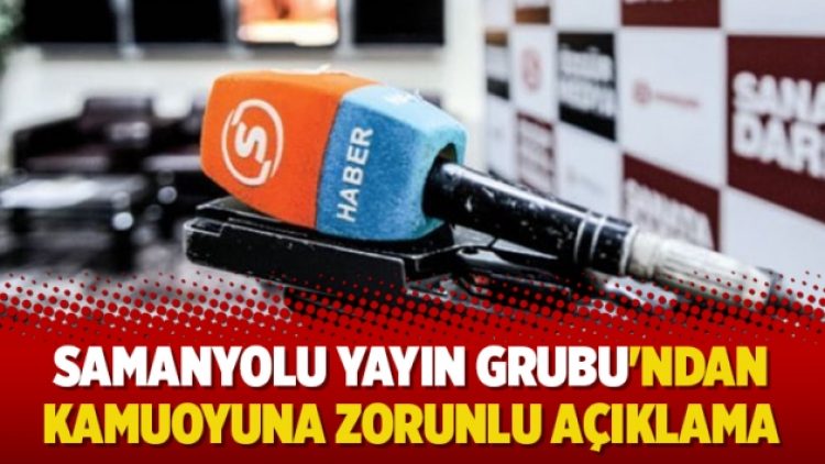 Samanyolu Yayın Grubu’ndan kamuoyuna zorunlu açıklama