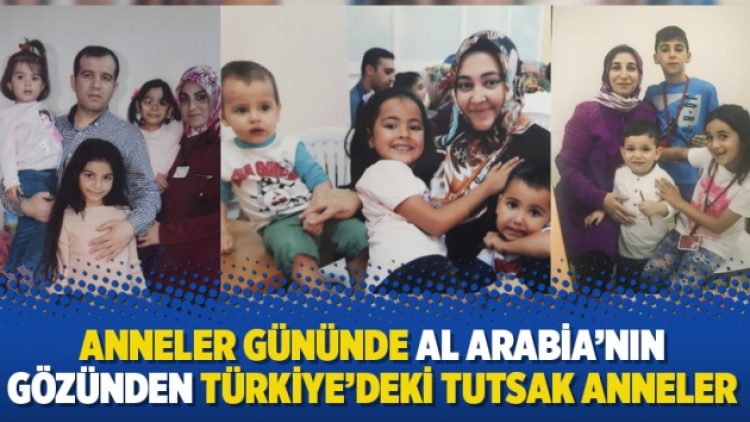Anneler Gününde Al Arabia’nın gözünden Türkiye’deki tutsak anneler