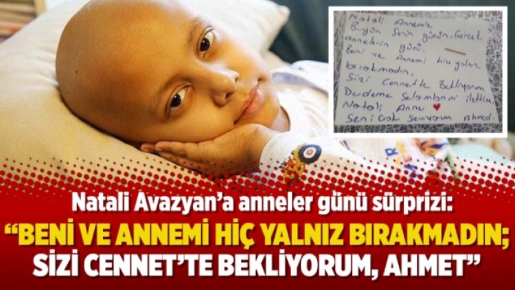 Ahmet’ten Avazyan’a: “Beni ve annemi hiç yalnız bırakmadın; sizi Cennet’te bekliyorum, Ahmet”