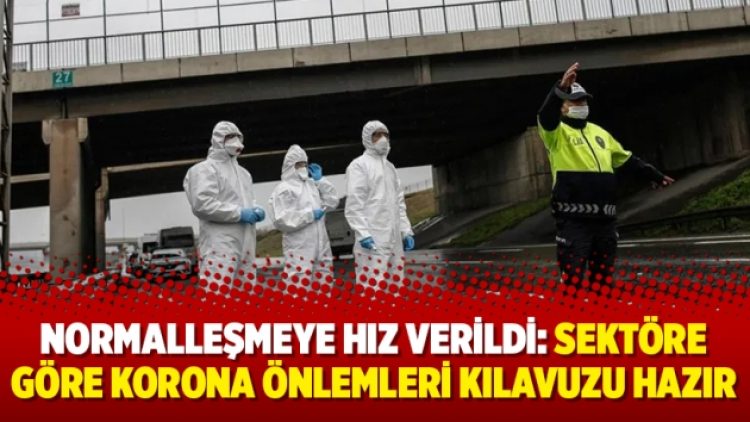 Normalleşmeye hız verildi: Sektöre göre korona önlemleri kılavuzu hazır