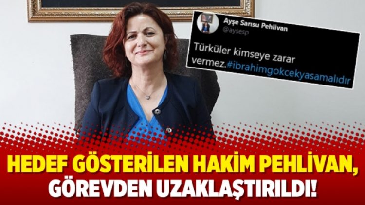 Hedef gösterilen Hakim Pehlivan, görevden uzaklaştırıldı!