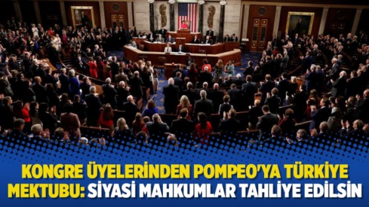 Kongre üyelerinden Pompeo’ya Türkiye mektubu: Siyasi mahkumlar tahliye edilsin