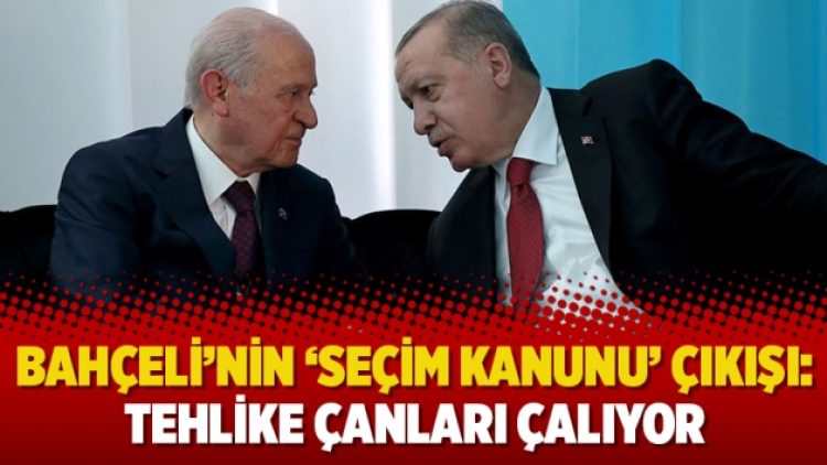 Bahçeli’nin ‘Seçim Kanunu’ çıkışı: Tehlike çanları çalıyor