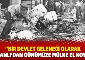 “Bir devlet geleneği olarak Osmanlı’dan günümüze mülke el koyma”