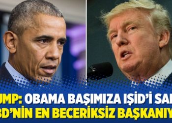 Trump: Obama başımıza IŞİD’i sardı, ABD’nin en beceriksiz başkanıydı
