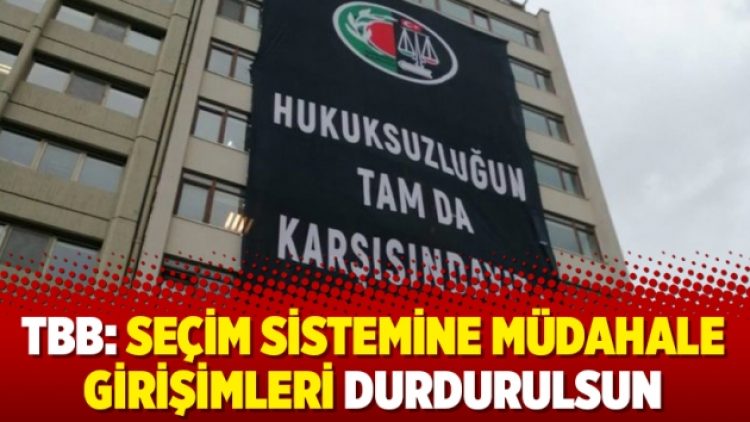 TBB: Seçim sistemine müdahale girişimleri durdurulsun