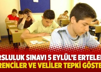 Bursluluk sınavı 5 Eylül’e ertelendi, öğrenciler ve veliler tepki gösterdi