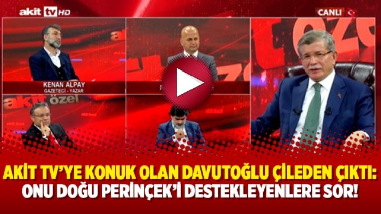 Akit TV’ye konuk olan Davutoğlu çileden çıktı: Onu Doğu Perinçek’i destekleyenlere sor!