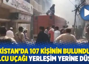 Pakistan’da 107 kişinin bulunduğu yolcu uçağı yerleşim yerine düştü