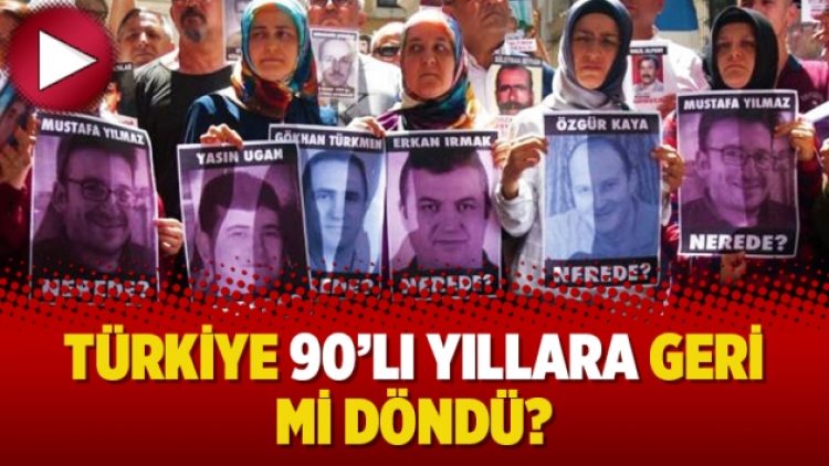Türkiye 90’lı yıllara geri mi döndü?