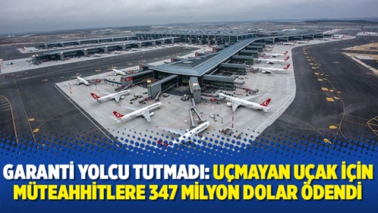 Garanti yolcu tutmadı: Uçmayan uçak için müteahhitlere 347 milyon dolar ödendi