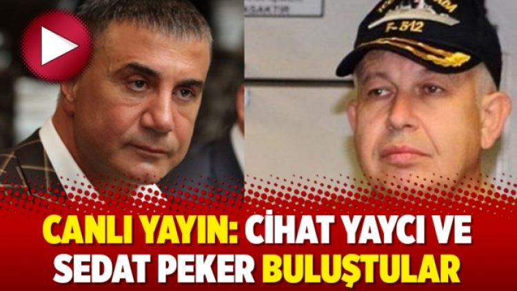 Canlı Yayın: Cihat Yaycı ve Sedat Peker buluştular