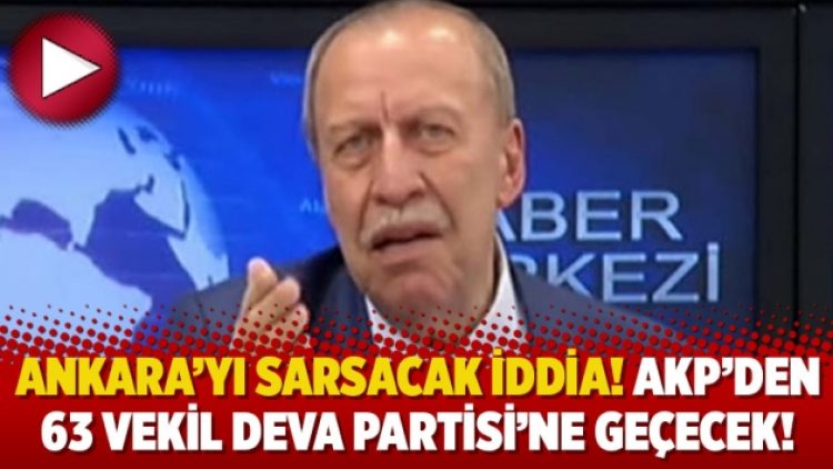 Ankara’yı sarsacak iddia! AKP’den 63 vekil istifa ederek Deva Partisi’ne geçecek!