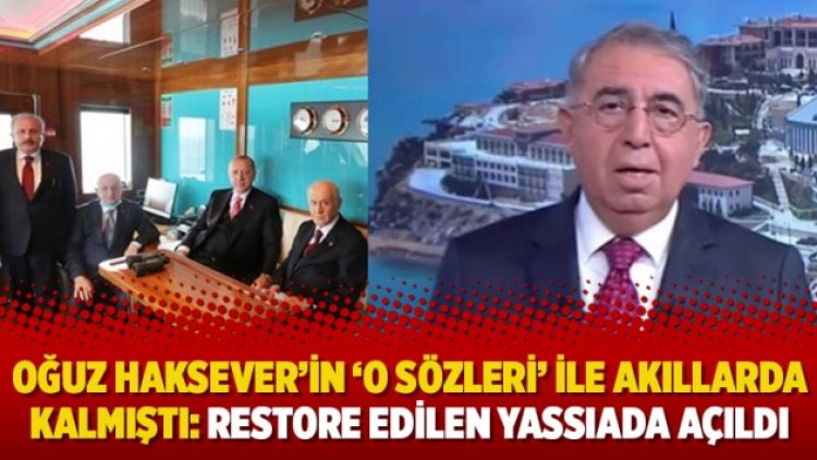 Oğuz Haksever’in ‘o sözleri’ ile akıllarda kalmıştı: Restore edilen Yassıada açıldı