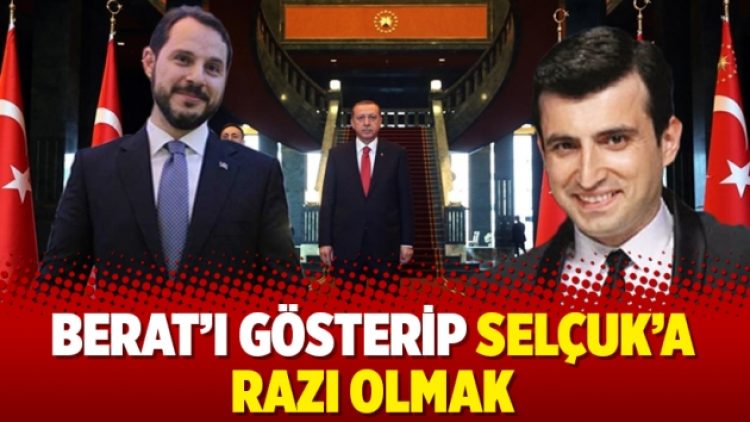 Berat’ı gösterip Selçuk’a razı olmak