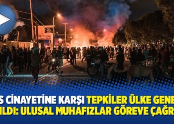 Polis cinayetine karşı tepkiler ülke geneline yayıldı: Ulusal Muhafızlar göreve çağrıldı
