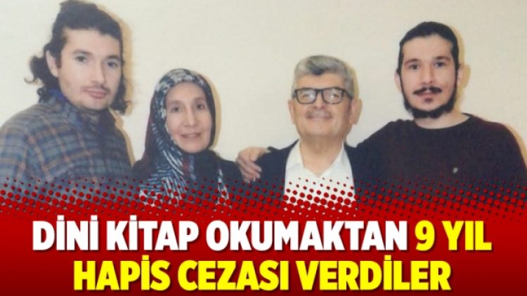 Dini kitap okumaktan 9 yıl hapis cezası verdiler