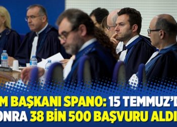 AİHM Başkanı Spano: 15 Temmuz’dan sonra 38 bin 500 başvuru aldık!