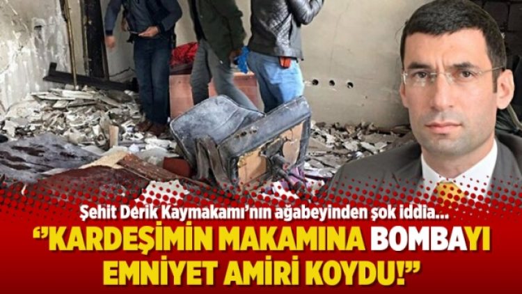 Şehit Derik Kaymakamı’nın ağabeyinden şok iddia: Kardeşimin makamına bombayı emniyet amiri koydu!