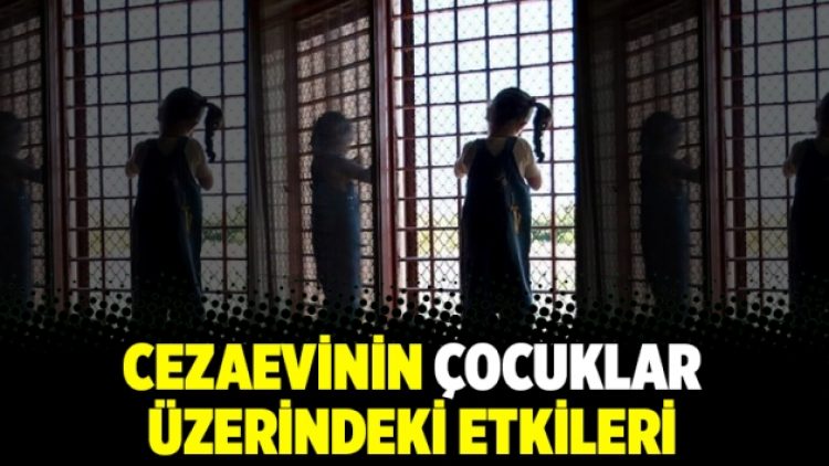 Cezaevinin çocuklar üzerindeki etkileri