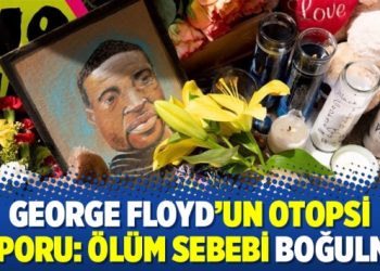 George Floyd’un otopsi raporu: Ölüm sebebi boğulma!