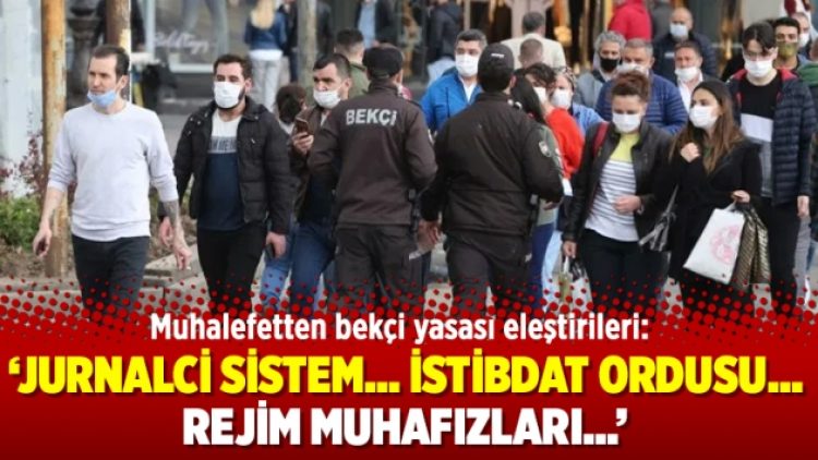 Muhalefetten bekçi yasası eleştirileri: Jurnalci sistem… İstibdat ordusu… Rejim muhafızları…