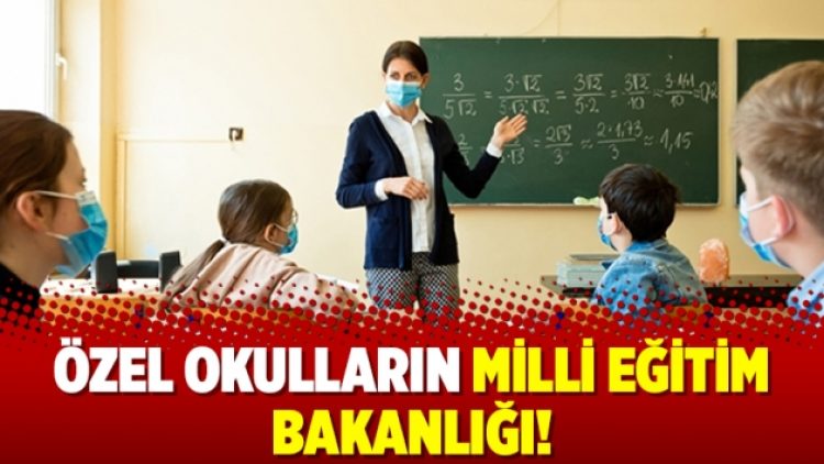 Özel okulların Milli Eğitim Bakanlığı!