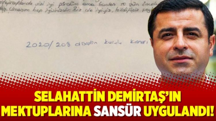 Selahattin Demirtaş’ın mektuplarına sansür uygulandı!
